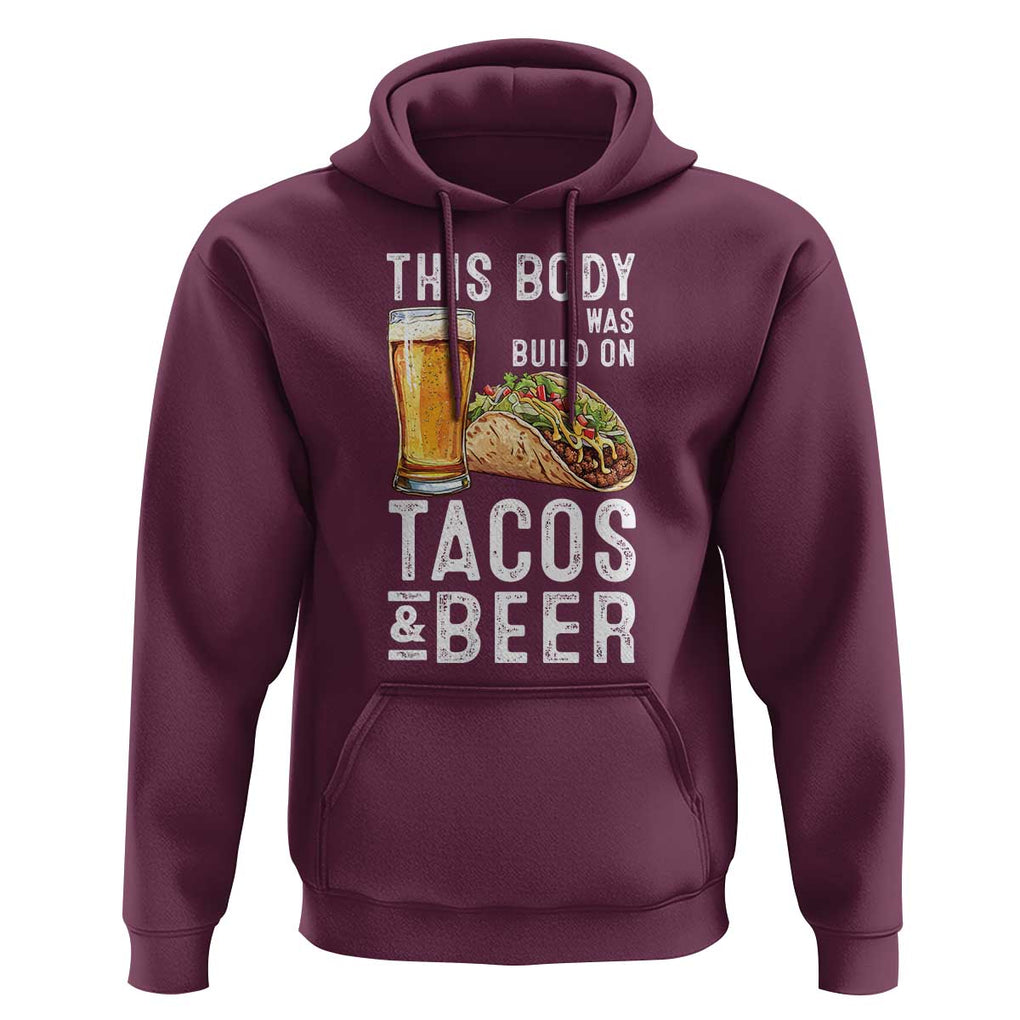 Funny Beer Lover Hoodie This Body Was Built On Tacos and Beer TS09 Maroon Print Your Wear