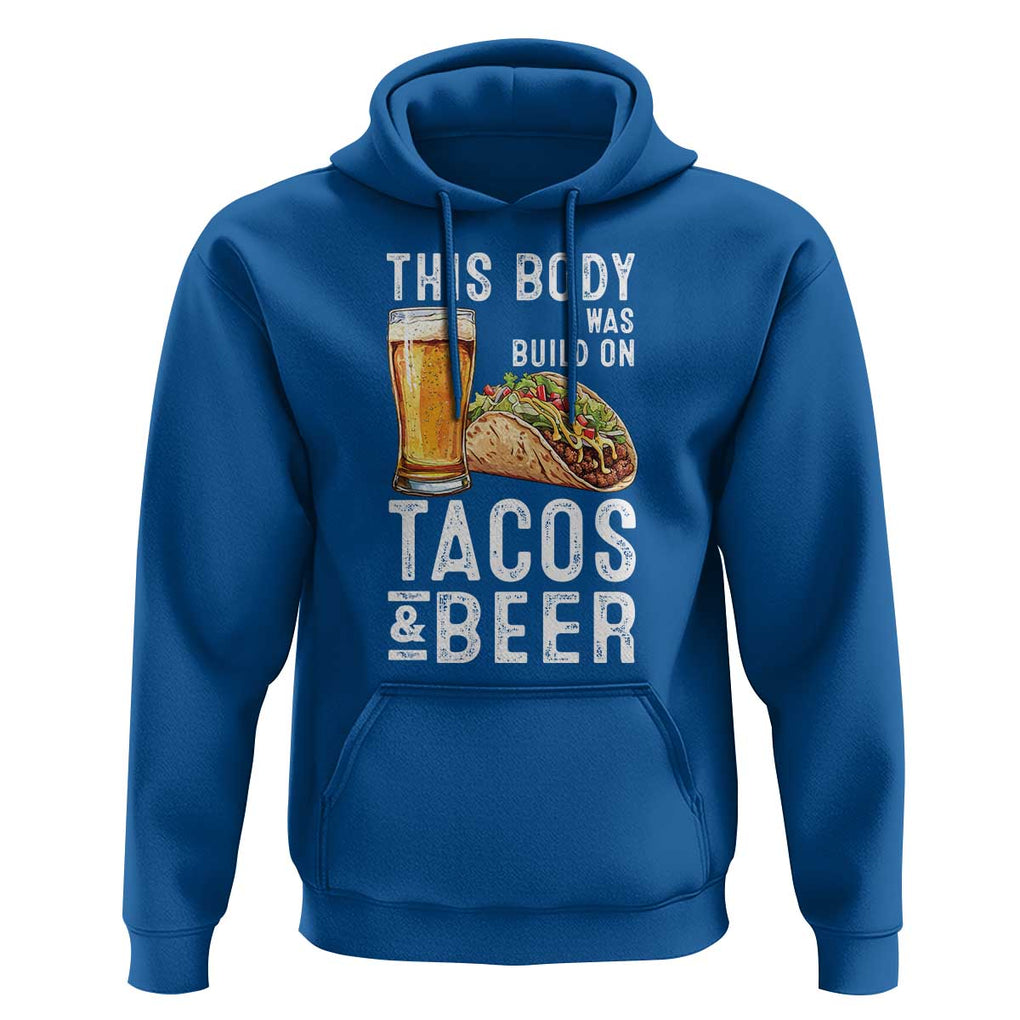 Funny Beer Lover Hoodie This Body Was Built On Tacos and Beer TS09 Royal Blue Print Your Wear