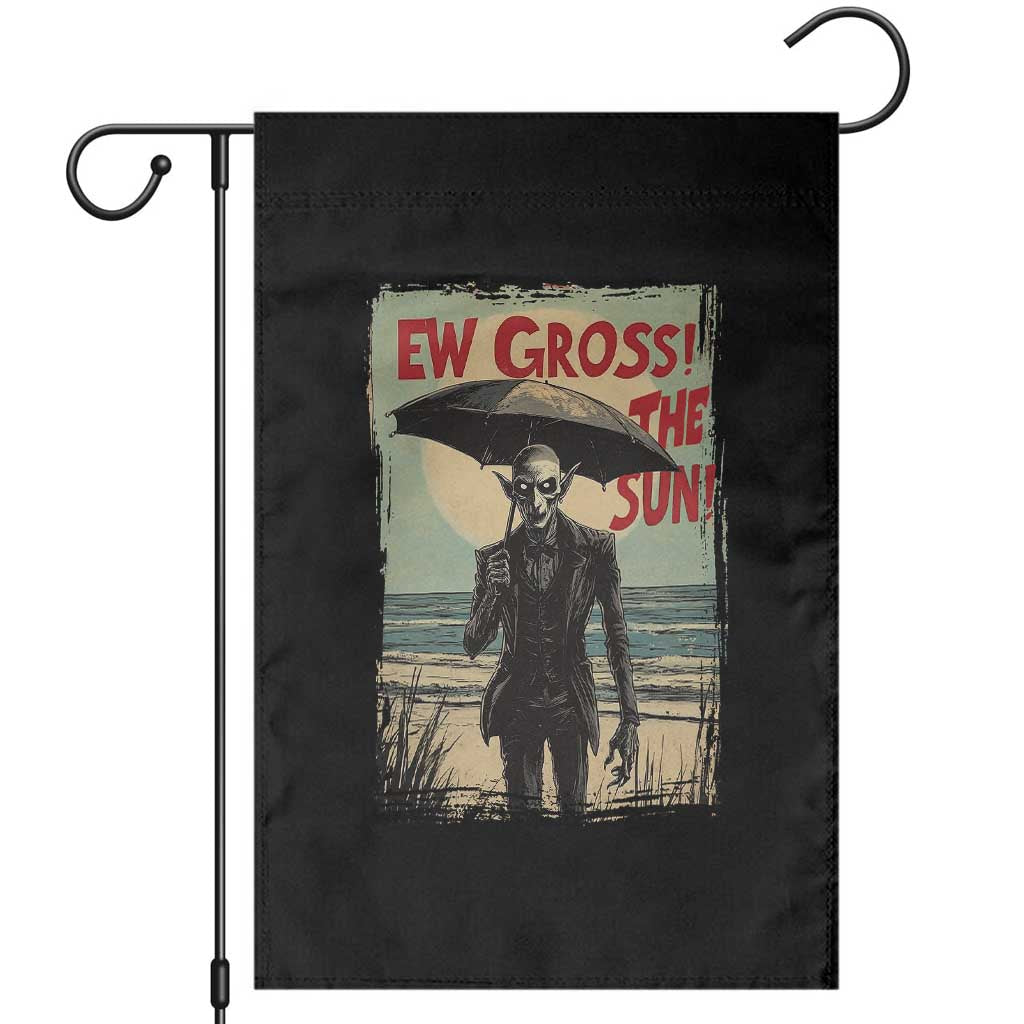 Funny Vampire Garden Flag Ew Gross The Sun Sunny Beach Trip Halloween TS09 Black Print Your Wear