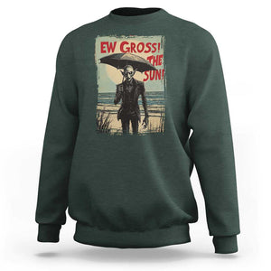 Funny Vampire Sweatshirt Ew Gross The Sun Sunny Beach Trip Halloween TS09 Dark Forest Green Print Your Wear