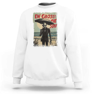 Funny Vampire Sweatshirt Ew Gross The Sun Sunny Beach Trip Halloween TS09 White Print Your Wear