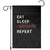 Horror Movie Lover Garden Flag Eat Sleep Creepypasta Repeat TS09 Black Print Your Wear