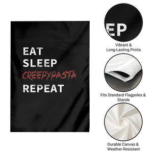 Horror Movie Lover Garden Flag Eat Sleep Creepypasta Repeat TS09 Print Your Wear