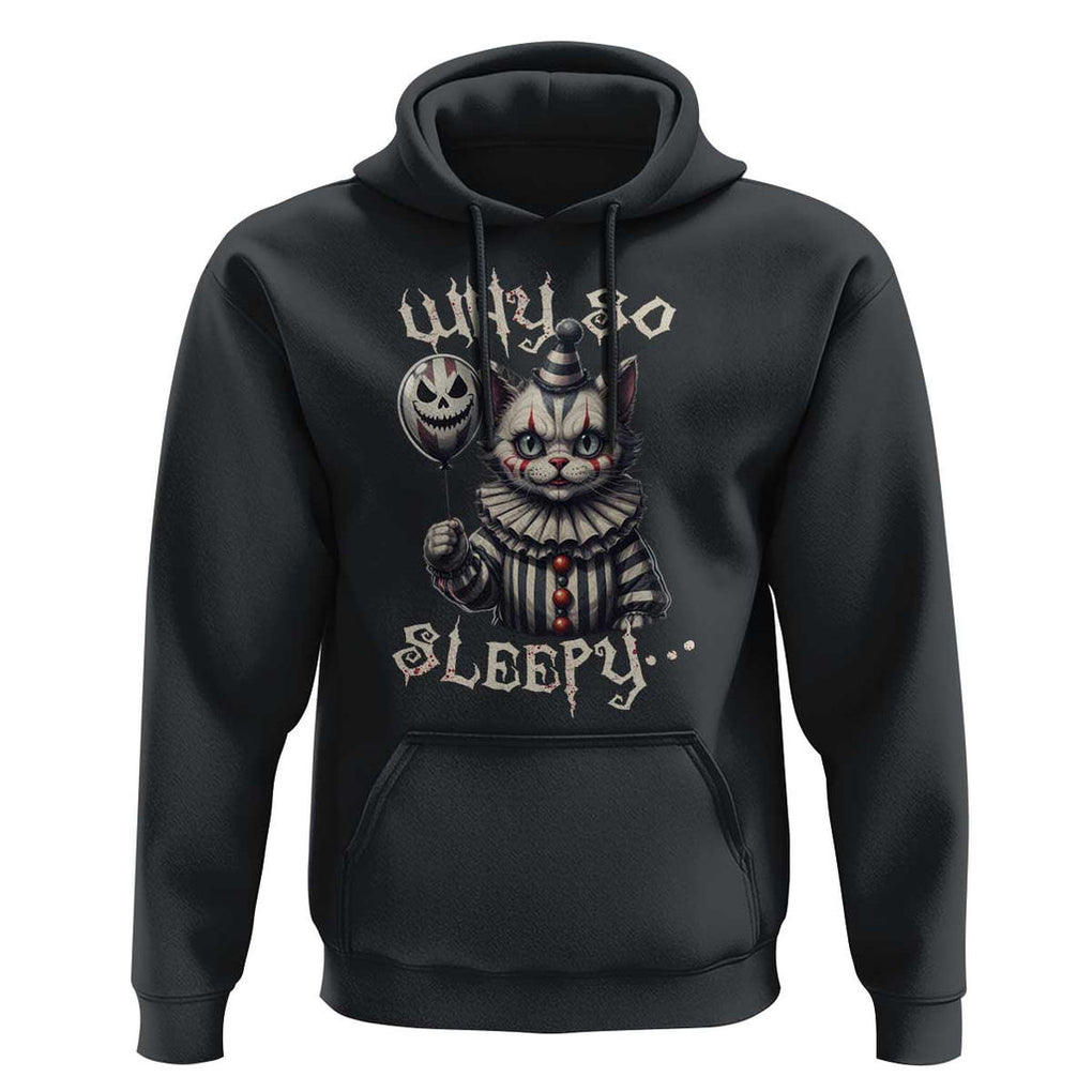 Halloween Cat Clown Hoodie Why So Sleepy Creepy TS09 Black Print Your Wear