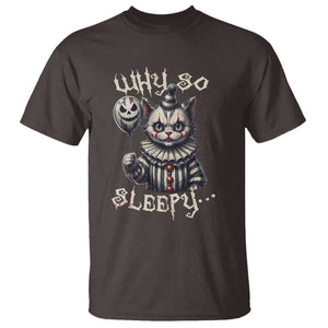 Halloween Cat Clown T Shirt Why So Sleepy Creepy TS09 Dark Chocolate Print Your Wear