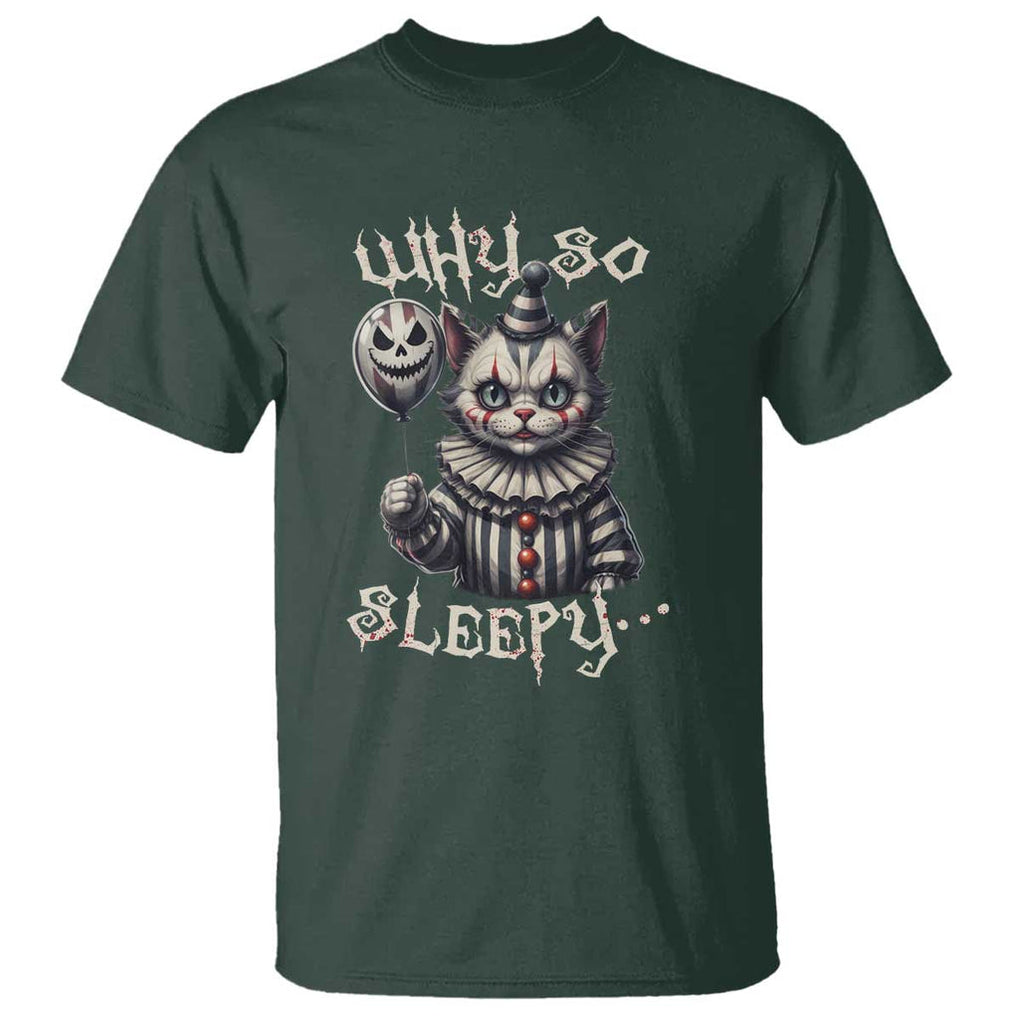 Halloween Cat Clown T Shirt Why So Sleepy Creepy TS09 Dark Forest Green Print Your Wear