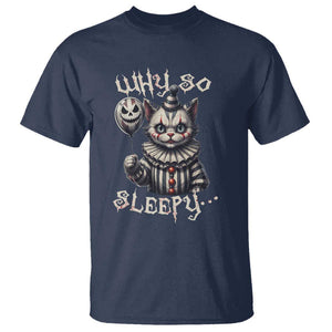 Halloween Cat Clown T Shirt Why So Sleepy Creepy TS09 Navy Print Your Wear