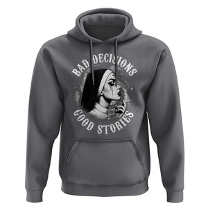 Unholy Nun Hoodie Bad Decisions Good Stories Dirty Nun Smoking TS09 Charcoal Print Your Wear