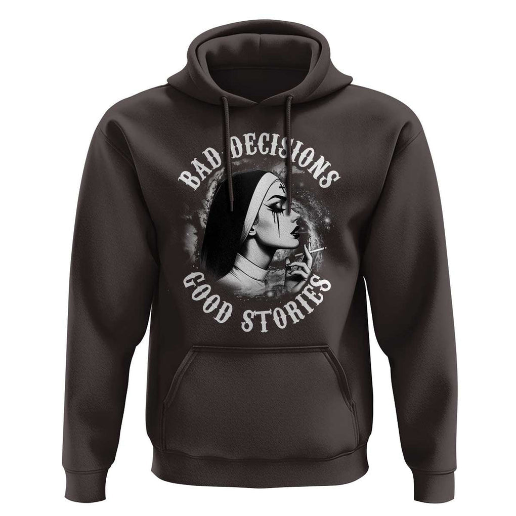 Unholy Nun Hoodie Bad Decisions Good Stories Dirty Nun Smoking TS09 Dark Chocolate Print Your Wear