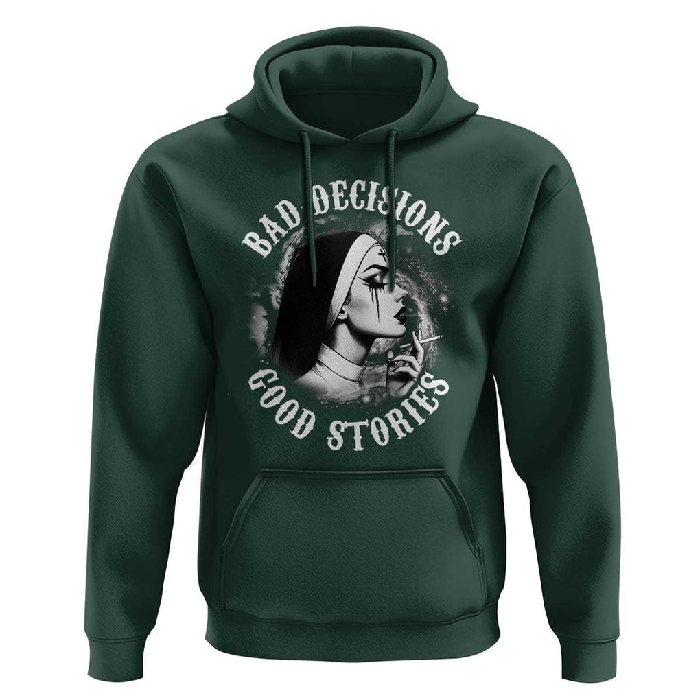 Unholy Nun Hoodie Bad Decisions Good Stories Dirty Nun Smoking TS09 Dark Forest Green Print Your Wear