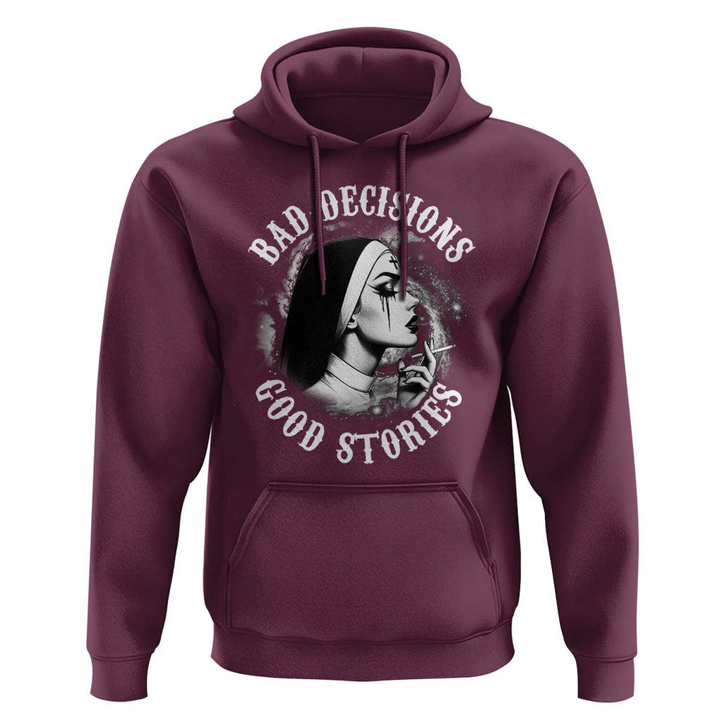 Unholy Nun Hoodie Bad Decisions Good Stories Dirty Nun Smoking TS09 Maroon Print Your Wear