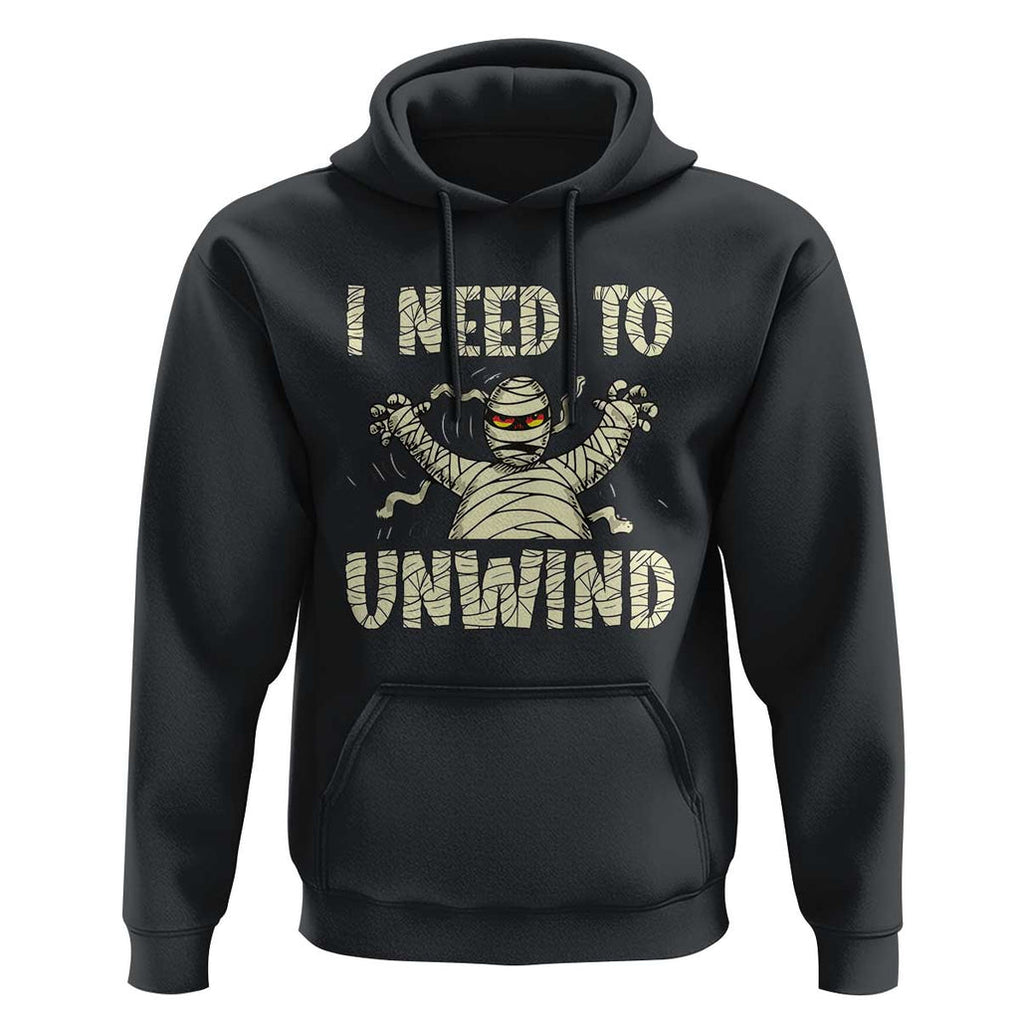 Funny Halloween Mummy Hoodie I Need to Unwind TS09 Black Print Your Wear