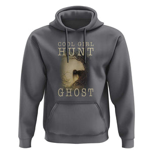Cool Girls Hunt Ghost Hoodie Paranormal Investigator Creepy Halloween TS09 Charcoal Print Your Wear