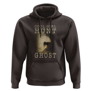 Cool Girls Hunt Ghost Hoodie Paranormal Investigator Creepy Halloween TS09 Dark Chocolate Print Your Wear
