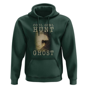 Cool Girls Hunt Ghost Hoodie Paranormal Investigator Creepy Halloween TS09 Dark Forest Green Print Your Wear