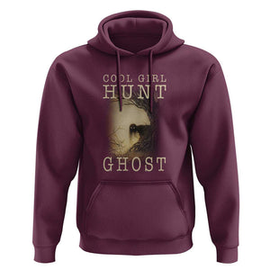Cool Girls Hunt Ghost Hoodie Paranormal Investigator Creepy Halloween TS09 Maroon Print Your Wear