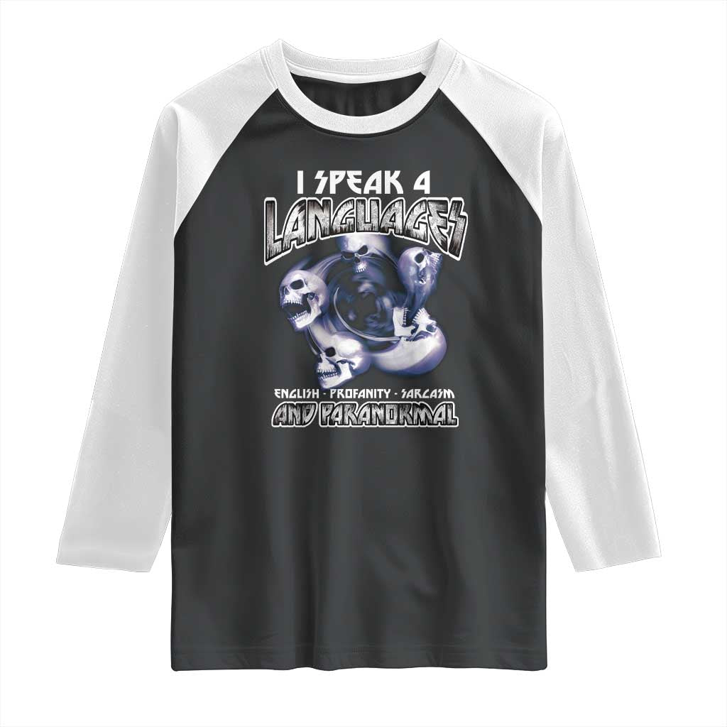 Ghost Hunting Raglan Shirt I Speak 4 Languages Paranormal Halloween TS09 Black White Print Your Wear