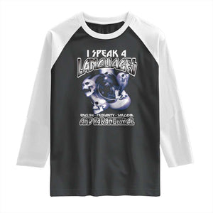 Ghost Hunting Raglan Shirt I Speak 4 Languages Paranormal Halloween TS09 Black White Print Your Wear