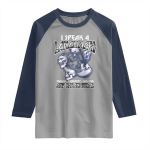 Ghost Hunting Raglan Shirt I Speak 4 Languages Paranormal Halloween TS09 Sport Gray Navy Print Your Wear