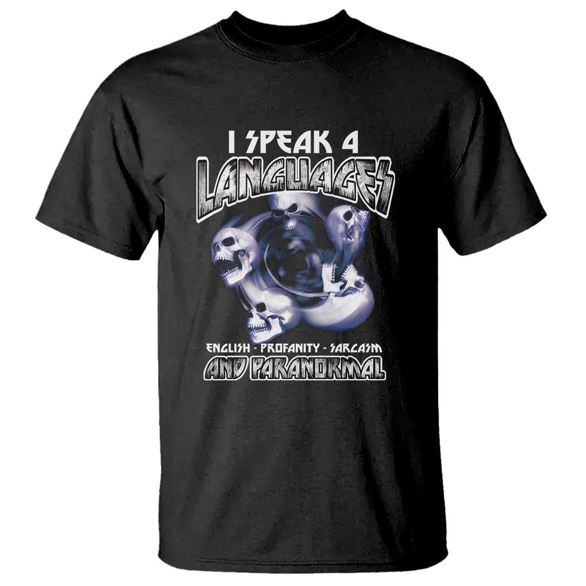 Ghost Hunting T Shirt I Speak 4 Languages Paranormal Halloween TS09 Black Print Your Wear