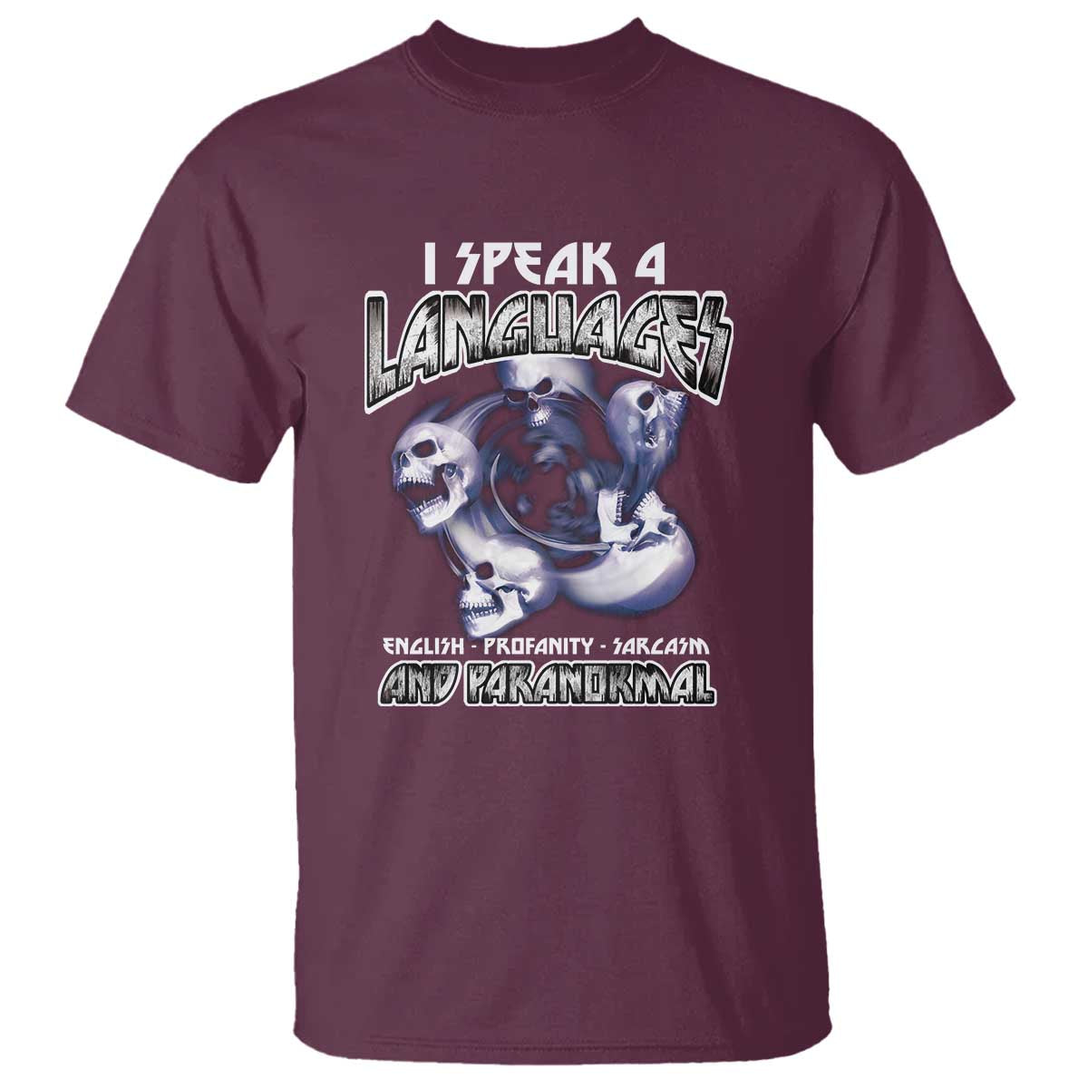Ghost Hunting T Shirt I Speak 4 Languages Paranormal Halloween TS09 Maroon Print Your Wear