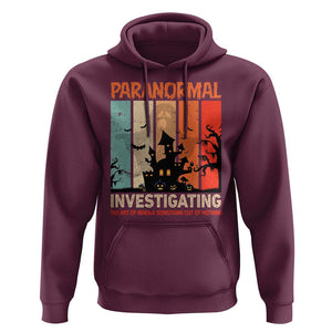 Paranormal Investigator Hoodie Ghost Hunting Creepy Halloween TS09 Maroon Print Your Wear