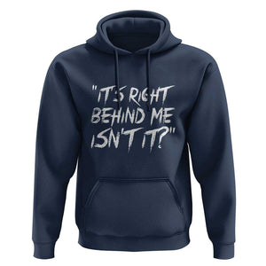 Funny Halloween Ghost Hunting Hoodie It's Right Behind Me Isn't It TS09 Navy Print Your Wear