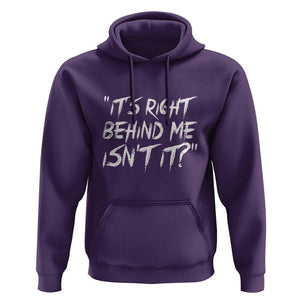 Funny Halloween Ghost Hunting Hoodie It's Right Behind Me Isn't It TS09 Purple Print Your Wear