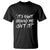 Funny Halloween Ghost Hunting T Shirt It's Right Behind Me Isn't It TS09 Black Print Your Wear