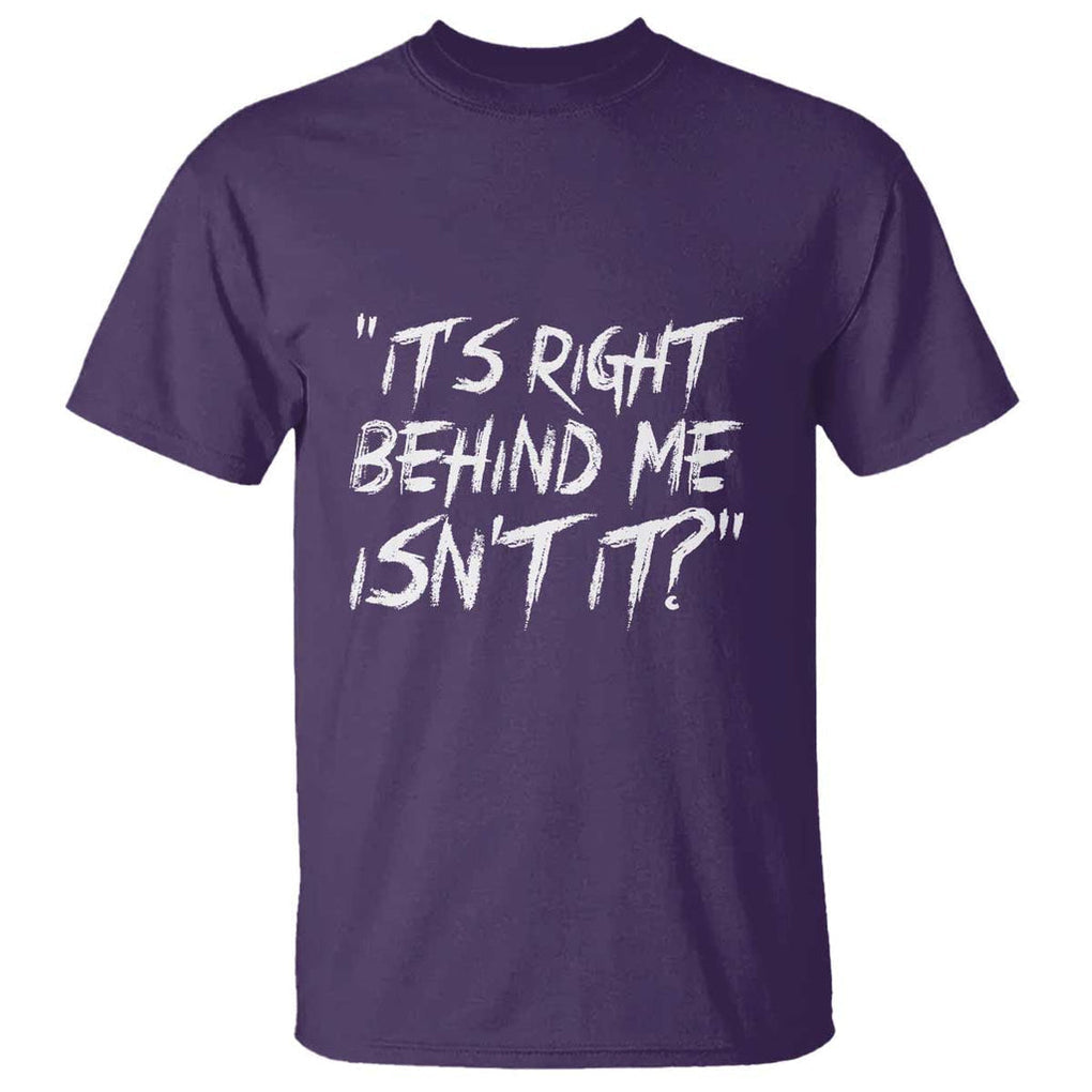 Funny Halloween Ghost Hunting T Shirt It's Right Behind Me Isn't It TS09 Purple Print Your Wear