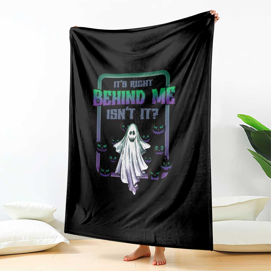 Funny Halloween Ghost Hunter Throw Blanket It's Right Behind Me Isn't It TS09 Print Your Wear