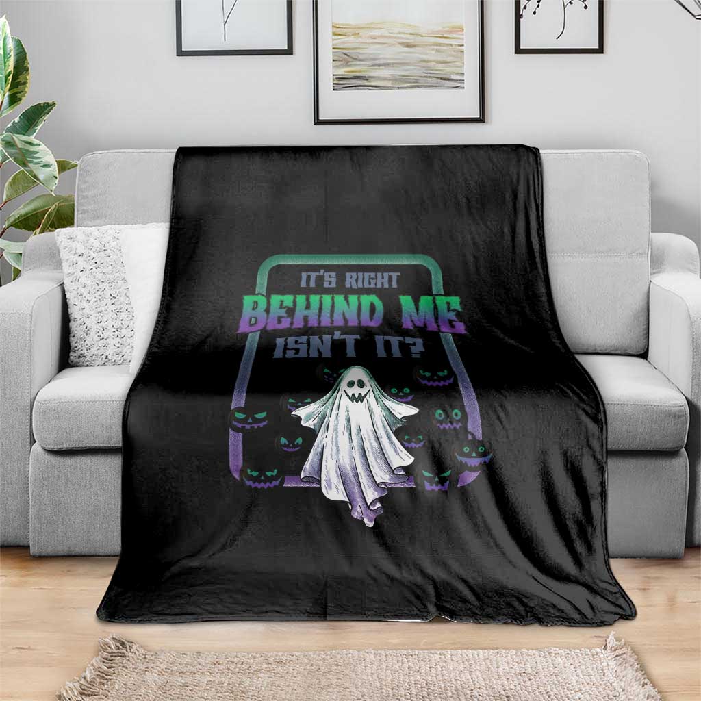 Funny Halloween Ghost Hunter Throw Blanket It's Right Behind Me Isn't It TS09 Print Your Wear