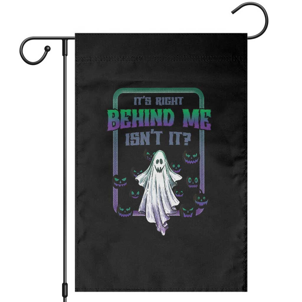 Funny Halloween Ghost Hunter Garden Flag It's Right Behind Me Isn't It TS09 Black Print Your Wear