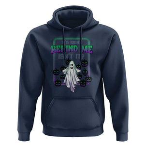 Funny Halloween Ghost Hunter Hoodie It's Right Behind Me Isn't It TS09 Navy Print Your Wear