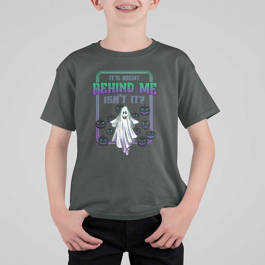 Funny Halloween Ghost Hunter T Shirt For Kid It's Right Behind Me Isn't It TS09 Dark Heather Print Your Wear