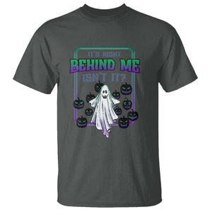 Funny Halloween Ghost Hunter T Shirt It's Right Behind Me Isn't It TS09 Dark Heather Print Your Wear