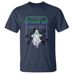 Funny Halloween Ghost Hunter T Shirt It's Right Behind Me Isn't It TS09 Navy Print Your Wear