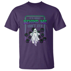 Funny Halloween Ghost Hunter T Shirt It's Right Behind Me Isn't It TS09 Purple Print Your Wear