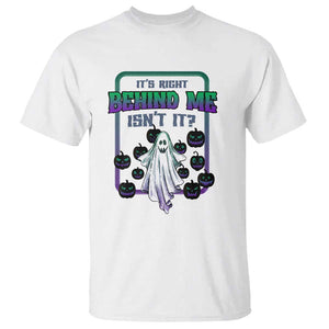 Funny Halloween Ghost Hunter T Shirt It's Right Behind Me Isn't It TS09 White Print Your Wear