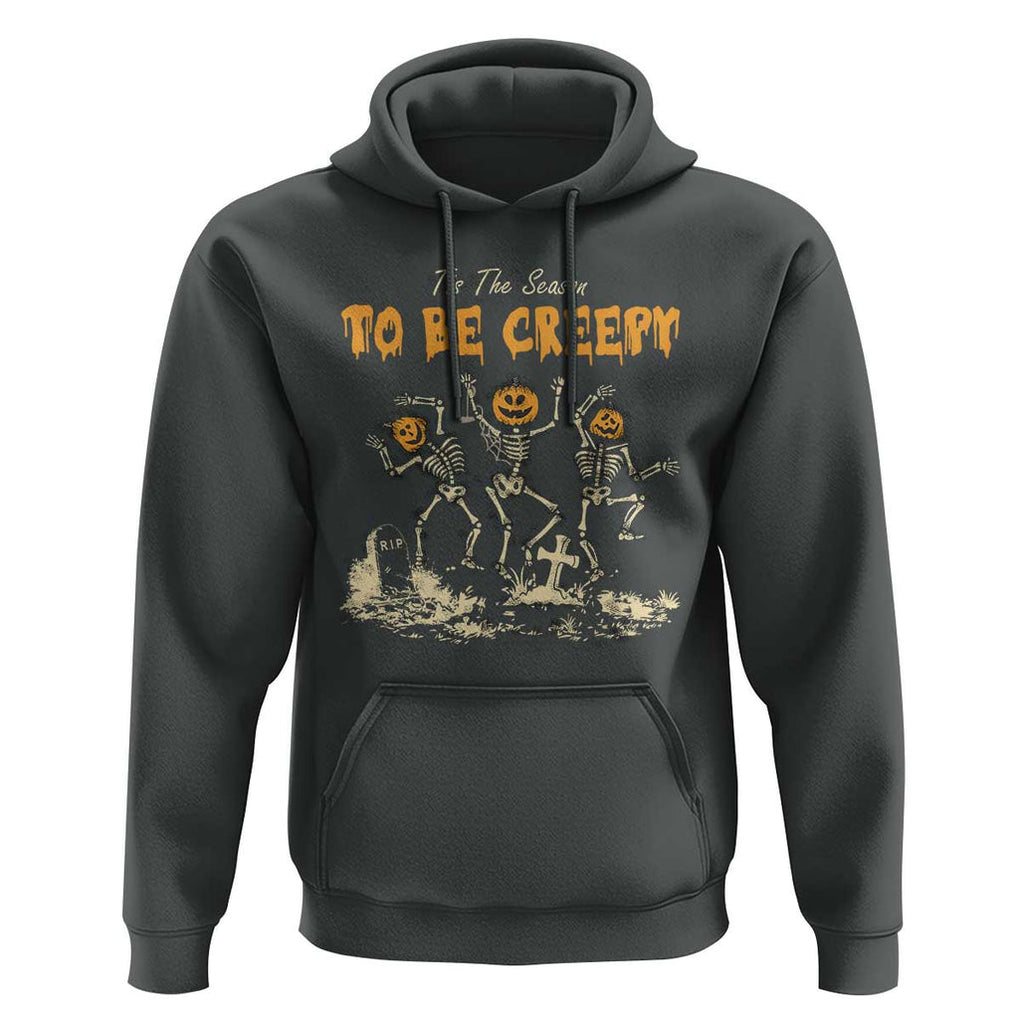Funny Halloween Hoodie Tis The Season To Be Creepy Dancing Skeleton TS09 Dark Heather Print Your Wear