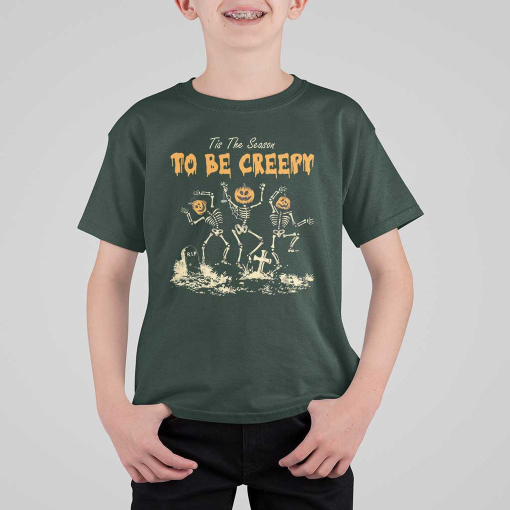 Funny Halloween T Shirt For Kid Tis The Season To Be Creepy Dancing Skeleton TS09 Dark Forest Green Print Your Wear