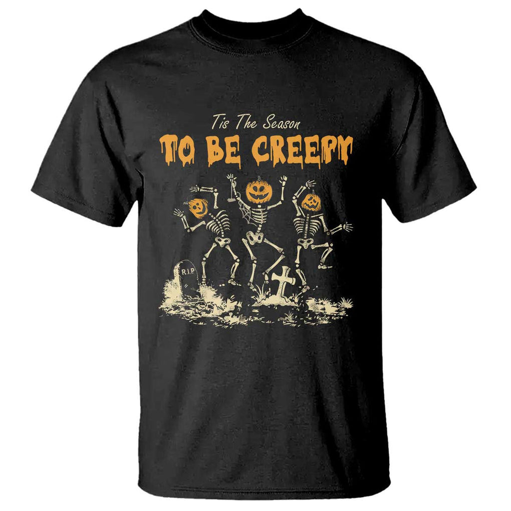 Funny Halloween T Shirt Tis The Season To Be Creepy Dancing Skeleton TS09 Black Print Your Wear