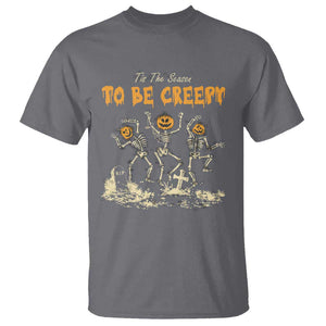 Funny Halloween T Shirt Tis The Season To Be Creepy Dancing Skeleton TS09 Charcoal Print Your Wear