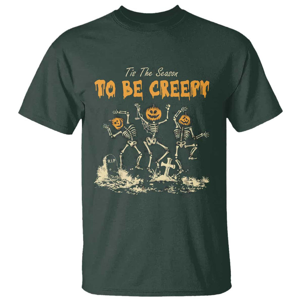Funny Halloween T Shirt Tis The Season To Be Creepy Dancing Skeleton TS09 Dark Forest Green Print Your Wear