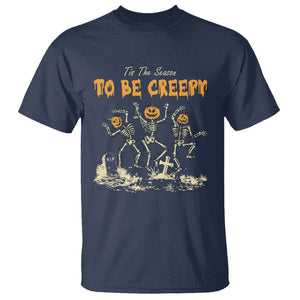 Funny Halloween T Shirt Tis The Season To Be Creepy Dancing Skeleton TS09 Navy Print Your Wear