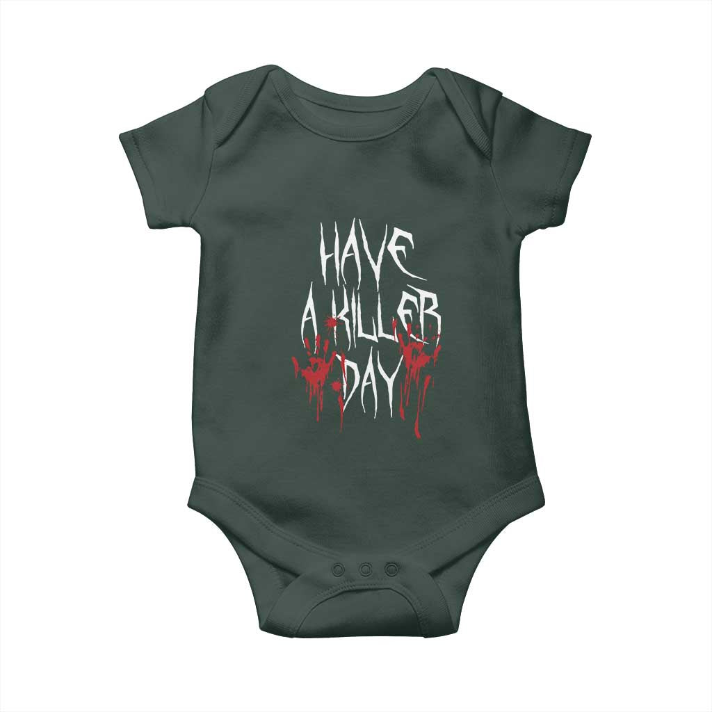 Funny Halloween Baby Onesie Have A Killer Day Blood TS09 Print Your Wear