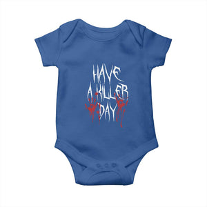 Funny Halloween Baby Onesie Have A Killer Day Blood TS09 Royal Blue Print Your Wear