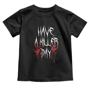Funny Halloween Baby Shirt Have A Killer Day Blood TS09 Black Print Your Wear