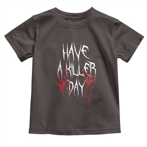Funny Halloween Baby Shirt Have A Killer Day Blood TS09 Dark Chocolate Print Your Wear