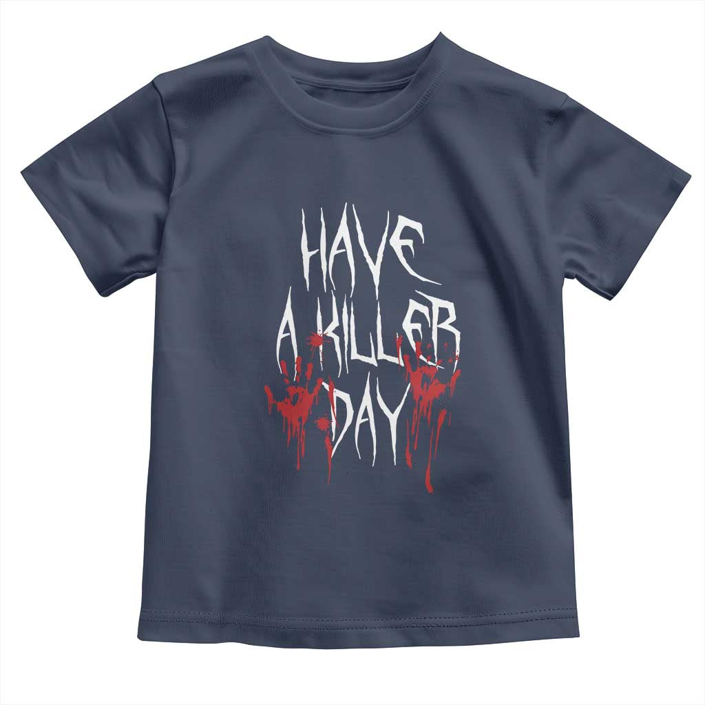 Funny Halloween Baby Shirt Have A Killer Day Blood TS09 Navy Print Your Wear